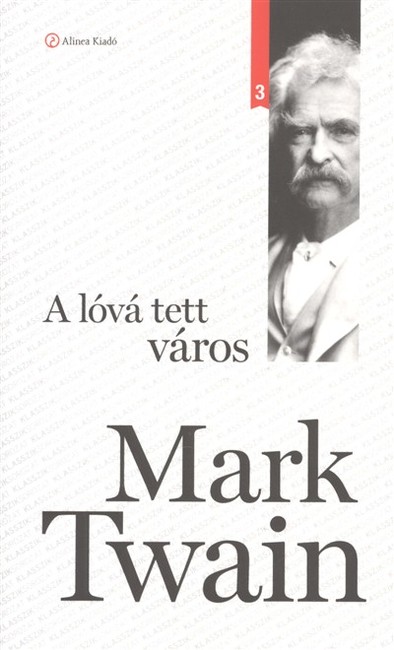 A LÓVÁ TETT VÁROS /KLASSZIK SOROZAT 3.