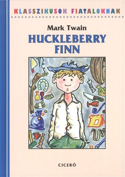HUCKLEBERRY FINN /KLASSZIKUSOK FIATALOKNAK