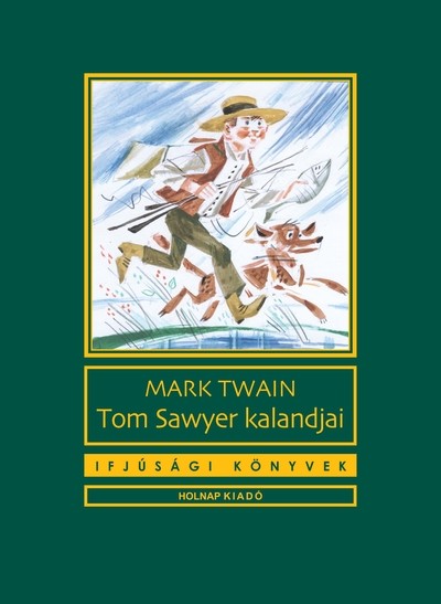 Tom Sawyer kalandjai - Ifjúsági könyvek (11. kiadás)