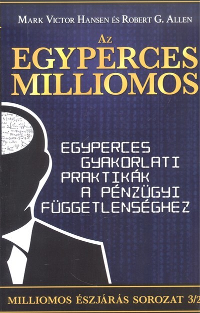 AZ EGYPERCES MILLIOMOS /EGYPERCES GYAKORLATI PRAKTIKÁK A PÉNZÜGYI FÜGGETLENSÉGHEZ