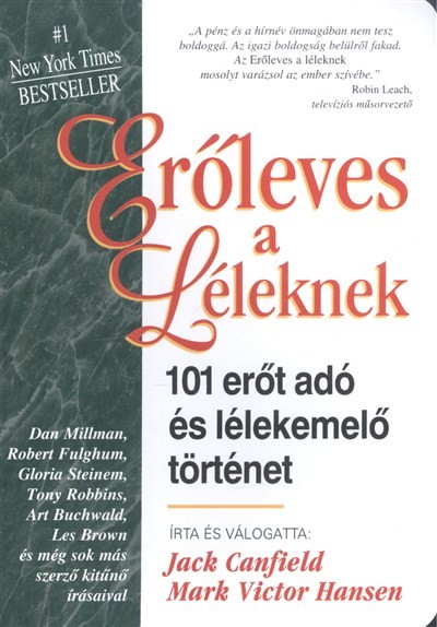 ERŐLEVES A LÉLEKNEK /101 ERŐT ADÓ ÉS LÉLEKEMELŐ TÖRTÉNET