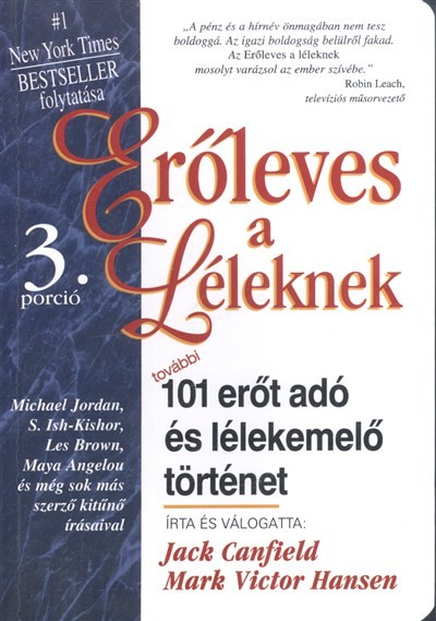 ERŐLEVES A LÉLEKNEK 3. /101 ERŐT ADÓ ÉS LÉLEKEMELŐ TÖRTÉNET