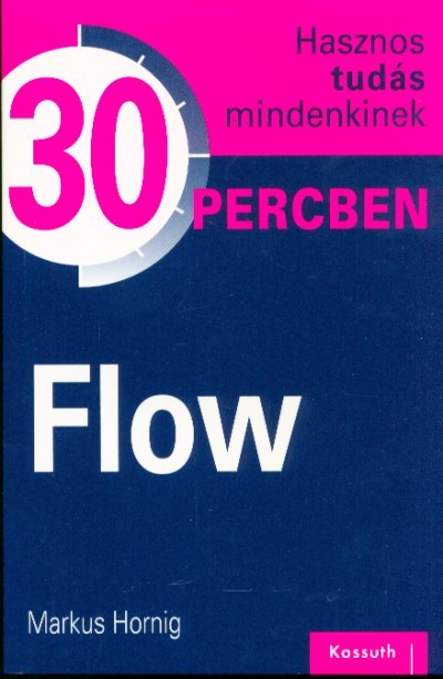 Flow 30 percben /Hasznos tudás mindenkinek
