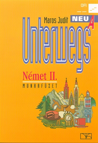 Unterwegs Neu A munkafüzet /Német II.