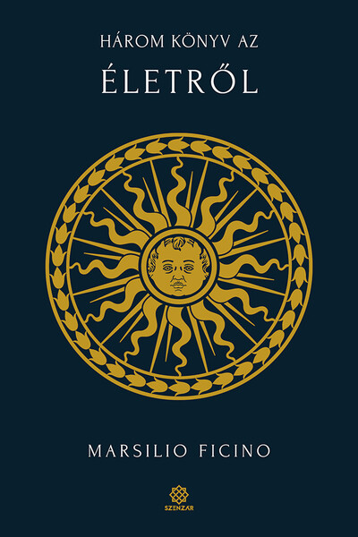 Három könyv az életről - BIBLIOTHECA HERMETICA