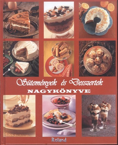 Sütemények és desszertek nagykönyve