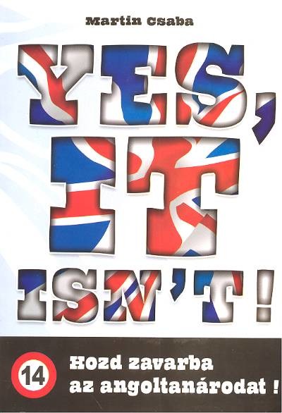 YES, IT ISN`T! /HOZD ZAVARBA AZ ANGOLTANÁRODAT!