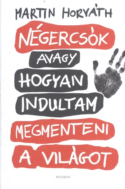 Négercsók, avagy hogyan indultam megmenteni a világot
