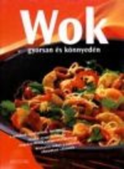 WOK GYORSAN ÉS KÖNNYEDÉN