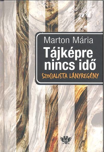 Tájképre nincs idő /Szocialista lányregény