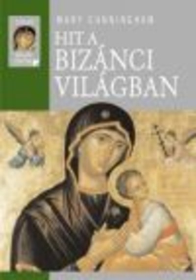 HIT A BIZÁNCI VILÁGBAN