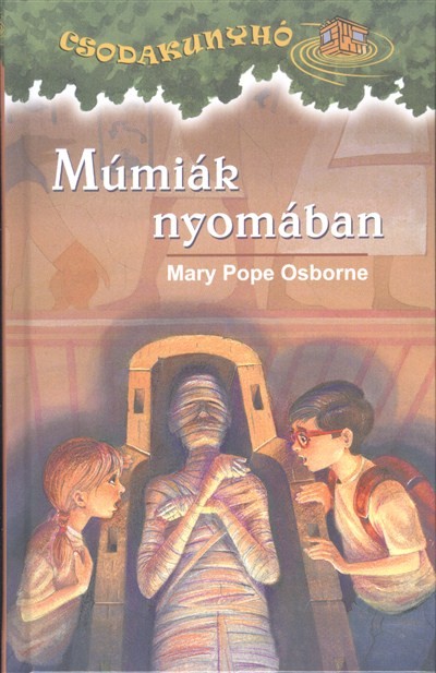Múmiák nyomában /Csodakunyhó