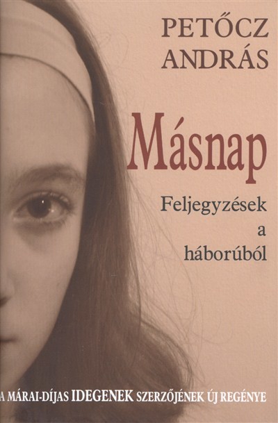 MÁSNAP /FELJEGYZÉSEK A HÁBORÚBÓL