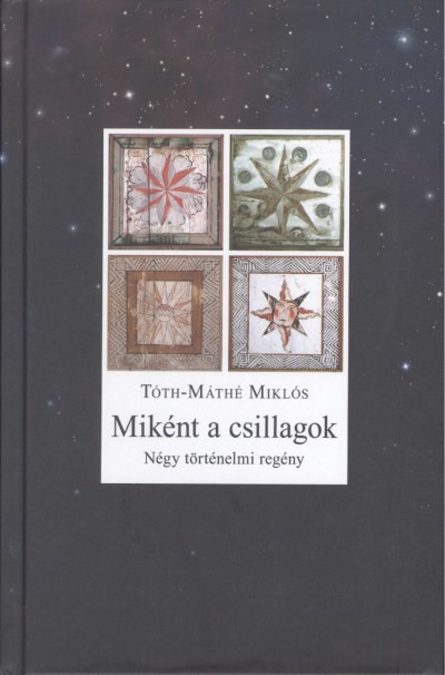 Miként a csillagok /Négy történelmi regény
