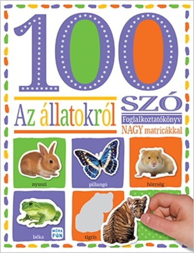 100 szó az állatokról - Matricás foglalkoztatókönyv