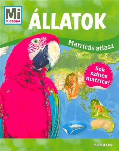 Állatok - Mi Micsoda matricás atlasz