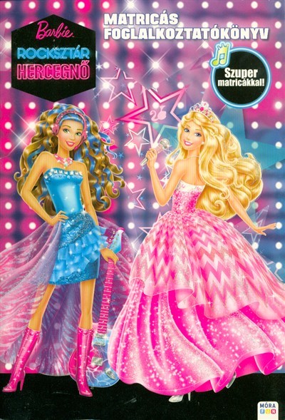 Barbie a rocksztár hercegnő - Matricás foglalkoztatókönyv /Szuper matricákkal