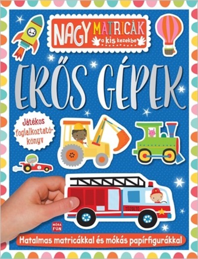 Erős gépek - Matricás foglalkoztatókönyv