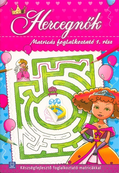 Hercegnők - Matricás foglalkoztató 1. /Készségfejlesztő foglalkoztató matricákkal