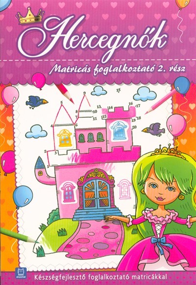 Hercegnők - Matricás foglalkoztató 2. /Készségfejlesztő foglalkoztató matricákkal