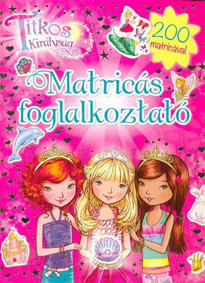 Titkos királyság - Matricás foglalkoztató /200 matricával