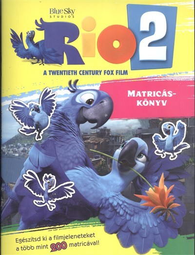 Rio 2. matricáskönyv /Egészítsd ki a filmjeleneteket a több mint 200 matricával! /m