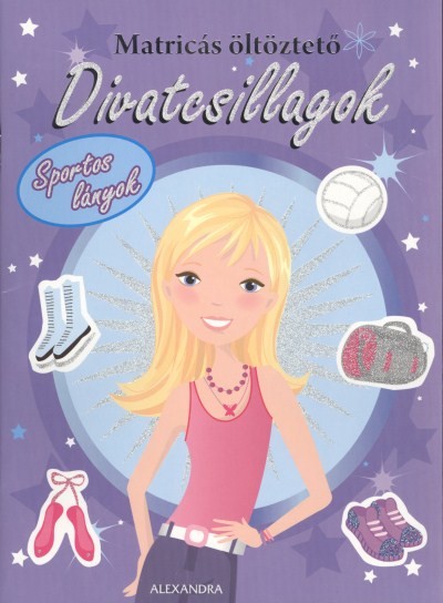 MATRICÁS ÖLTÖZTETŐ - DIVATCSILLAGOK: SPORTOS LÁNYOK