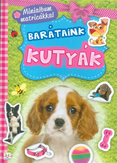 Barátaink: Kutyák /Minialbum matricákkal