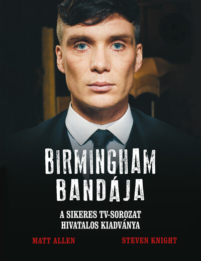 Birmingham Bandája - A sikeres TV-sorozat hivatalos kiadványa