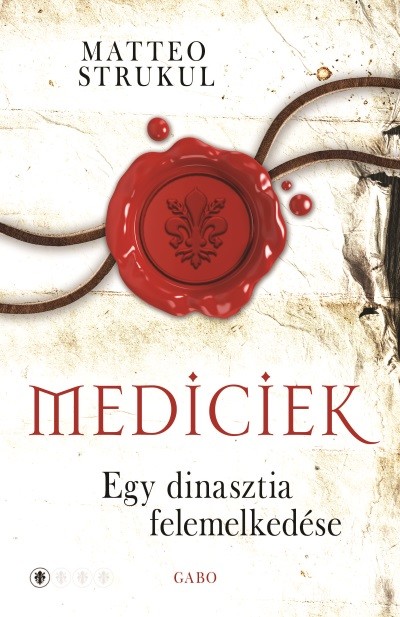 Mediciek - Egy dinasztia felemelkedése (Mediciek 1.)