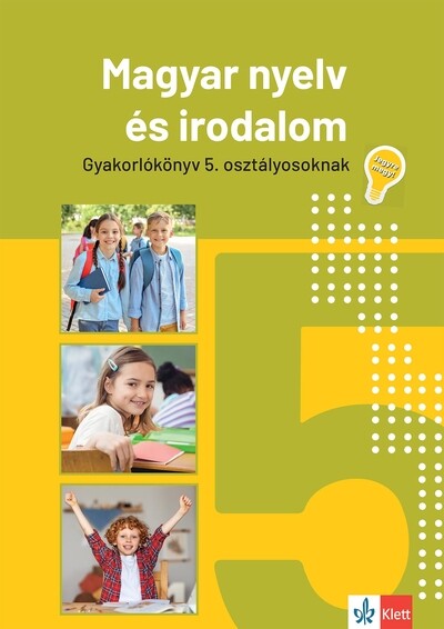 Magyar nyelv és irodalom gyakorlókönyv 5. osztályosoknak - Jegyre megy!