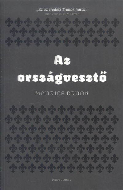 Az országvesztő /Az elátkozott királyok VII.