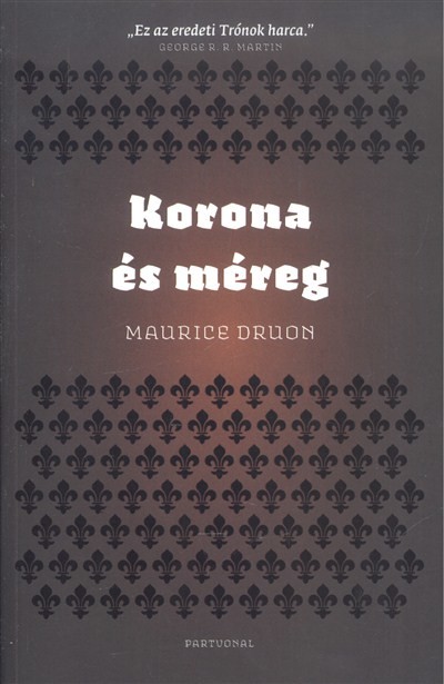 Korona és méreg /Az elátkozott királyok III.