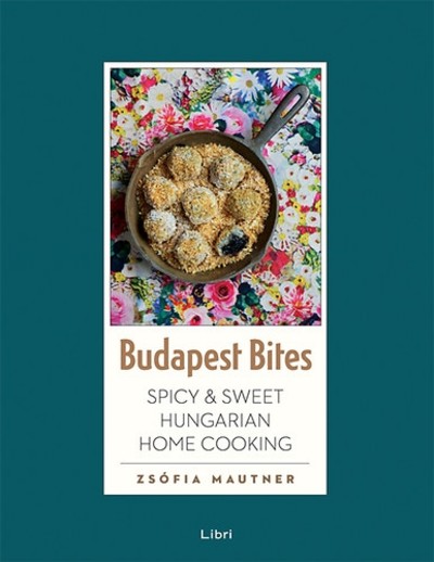 Budapest bites /Spicy & sweet Hungarian home cooking