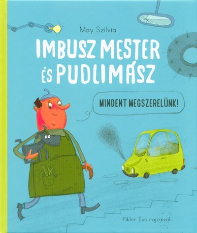 Imbusz mester és Pudlimász - Mindent megszerelünk!