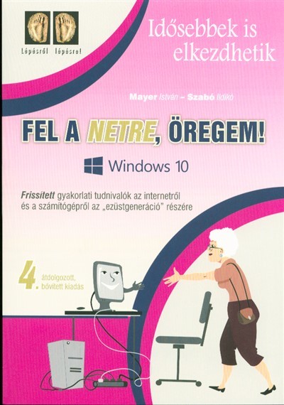 Fel a netre, öregem! - Windows 10 /Idősebbek is elkezdhetik