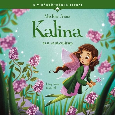 Kalina és a varázsszirup - A virágtündérek titkai 8.