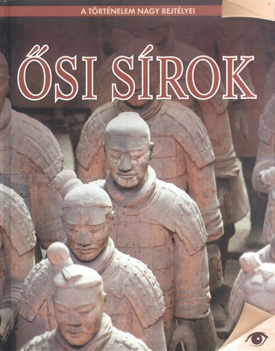 ŐSI SÍROK /A TÖRTÉNELEM NAGY REJTÉLYEI