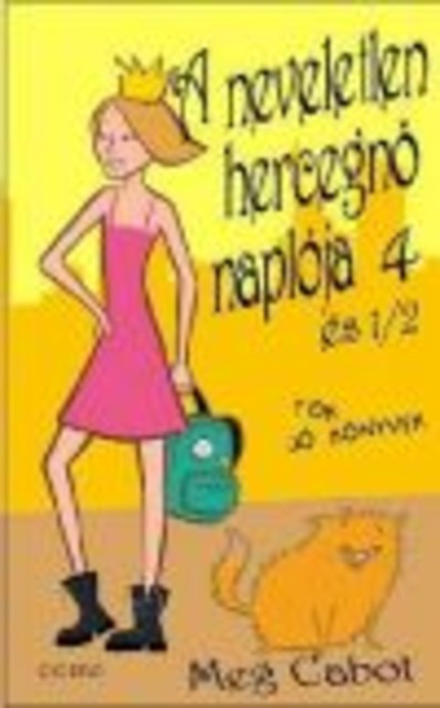 A NEVELETLEN HERCEGNŐ NAPLÓJA 4 ÉS 1/2