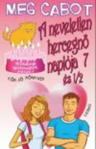 A NEVELETLEN HERCEGNŐ NAPLÓJA 7 ÉS 1/2