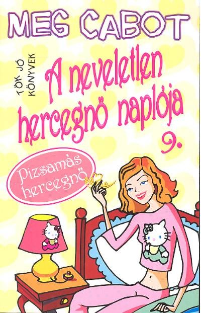 A neveletlen hercegnő naplója 9. /Mia hercegnő