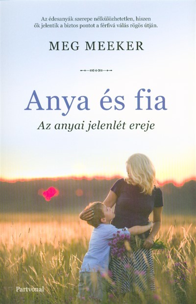 Anya és fia - Az anyai jelenlét ereje