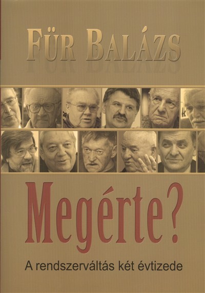 MEGÉRTE? /A RENDSZERVÁLTÁS KÉT ÉVTIZEDE