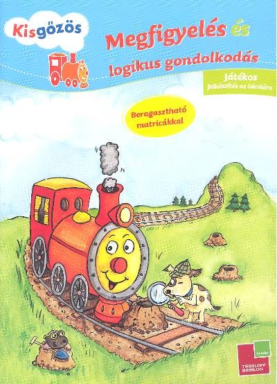 MEGFIGYELÉS ÉS LOGIKUS GONDOLKODÁS /KISGŐZÖS /TESSLOFF TANULÁS