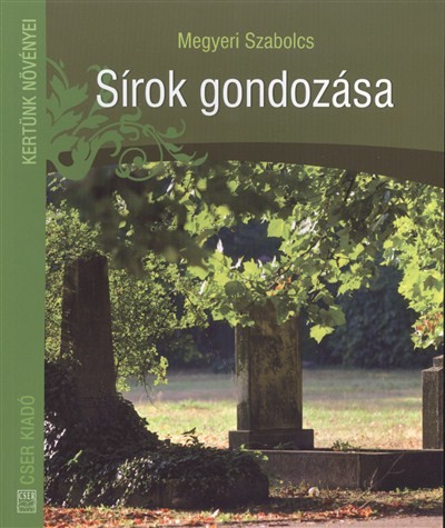 Sírok gondozása /kertünk növényei