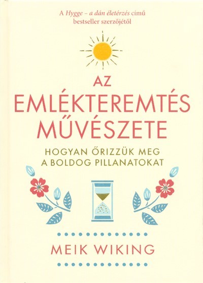 Az emlékteremtés művészete - Hogyan őrizzük meg a boldog pillanatokat
