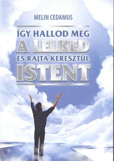 Így hallod meg a lelked és rajta keresztül istent