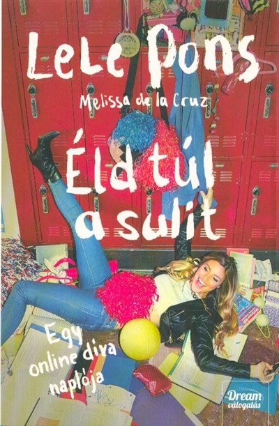 Lele Pons: Éld túl a sulit - egy online díva naplója
