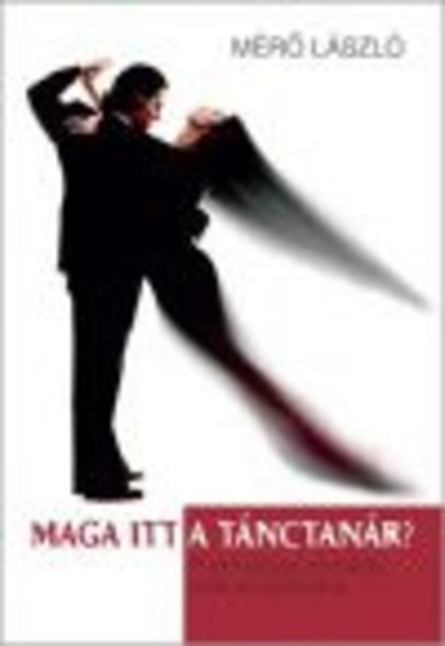 MAGA ITT A TÁNCTANÁR?