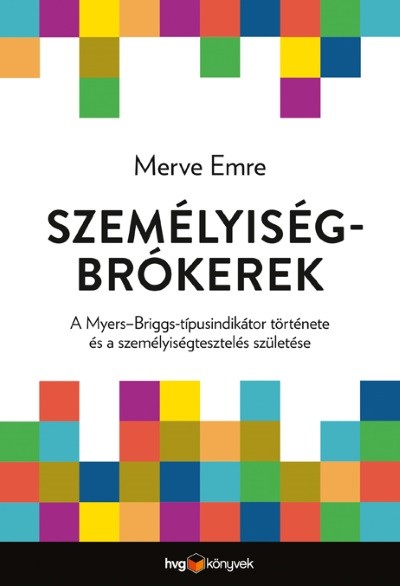 Személyiségbrókerek - A Myers Briggs-típusindikátor története és a személyiségtesztelés születése